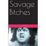 Savage Bitches