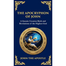 The Apocryphon of John (The Secret Book of John): Mystical Revelations of Creation and Divine Knowledge (Deluxe Hardbound Edition)