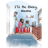 I'll Be Okay, Mama