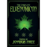 The Complete Elvenomicon (20th Anniversary): A Treasury of Elven Magick, Faerie Spells and Druid Lore