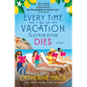 Every Time I Go on Vacation, Someone Dies