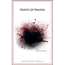 Points Of Trauma: A Consideration of the Influence Personal and Collective Trauma Has on Contemporary Art