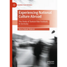 Experiencing National Culture Abroad: The Study of Turkish Film Festivals in Germany