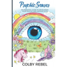 Psychic Senses: An Essential Guide To Developing Your Psychic And Medium Gifts