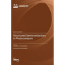Structured Semiconductors in Photocatalysis