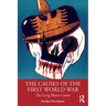 The Causes of the First World War: The Long Blame Game
