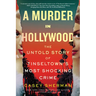 A Murder in Hollywood: The Untold Story of Tinseltown's Most Shocking Crime