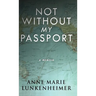 Not Without My Passport: A Memoir