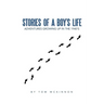 Stories of a Boy's Life: Adventures Growing Up in the 1940's