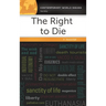 The Right to Die: A Reference Handbook