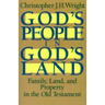 God's People in God's Land: Family, Land, and Property in the Old Testament