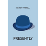 Presently
