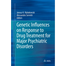 Genetic Influences on Response to Drug Treatment for Major Psychiatric Disorders