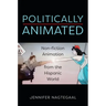 Politically Animated: Non-Fiction Animation from the Hispanic World