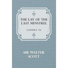 The Lay of the Last Minstrel - Cantos I.-VI.