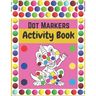 Dot Markers Activity Book: Dinosaurs: BIG DOTS - Dot Coloring Books For Toddlers - Paint Daubers Marker Art Creative Kids Activity Book
