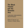 The Black Teacher and the Dramatic Arts: A Dialogue, Bibliography, and Anthology