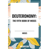 Deuteronomy: The Fifth Book of Moses