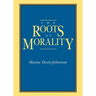 The Roots of Morality