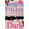 Seeking Stalker: The A. A. Dark Version