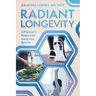 Radiant Longevity: A Physician's Protocol for Living Your Best Life