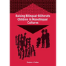Raising Bilingual-Biliterate Children in Monolingual Cultures