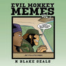 Evil Monkey Memes Volume Two