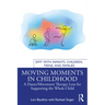 Moving Moments in Childhood: A Dance/Movement Therapy Lens for Supporting the Whole Child