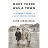 Once There Was a Town: The Memory Books of a Lost Jewish World