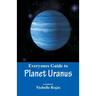 Everyone's Guide to Planet Uranus
