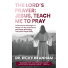 The Lord's Prayer: Jesus, Teach Me to Pray