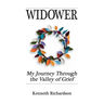 Widower: My journey through the valley of grief.