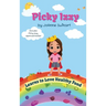 Picky Izzy Learns to Love Healthy Food