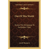 Out Of This World: Across The Himalayas To Forbidden Tibet