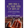 When There Is No Visual Means of Support: The Secrets Lie Within the Scriptures! - Nuts & Bolts to Survive Life Challenges...