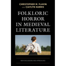 Folkloric Horror in Medieval Literature: New Discussions and Approaches