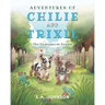 Adventures of Chile and Trixie The Courageous Doxies