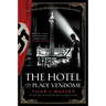 The Hotel on Place Vendome: Life, Death, and Betrayal at the Hotel Ritz in Paris
