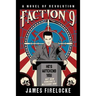 Faction 9: A Novel of Revolution