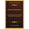 American Renaissance: Art And Expression In The Age Of Emerson And Whitman