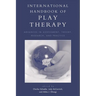 International Handbook of Play Therapy: Advances in Assessment, Theory, Research and Practice