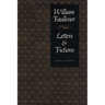 William Faulkner, Letters & Fictions