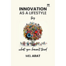 Innovation as a Lifestyle Try what you haven't tried