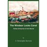 The Windsor Locks Canal: Yankee Enterprise & Irish Muscle