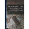 An Introduction to the Study of Map Projections