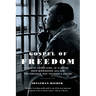 Gospel of Freedom: Martin Luther King, Jr.'s Letter from Birmingham Jail and the Struggle That Changed a Nation