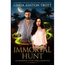 Immortal Hunt: An Immortal Story of True Love, Magic, and Adventure