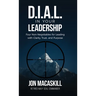 Dial In Your Leadership: Four Non-Negotiables for Leading with Clarity, Trust, and Purpose