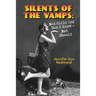 Silents of the Vamps: Bad Girls You Don't Know - But Should