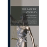 The Law Of Zoning: A Review Of The Constitutionality Of Zoning Regulations Which Control Buildings In Accordance With A General Plan Of M